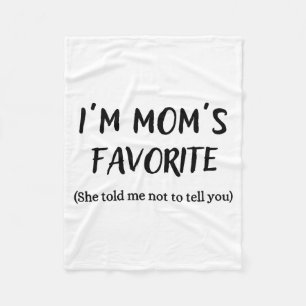 Funny Mom’s Favorite Quote For Son Or Daughter  Fleece Blanket
