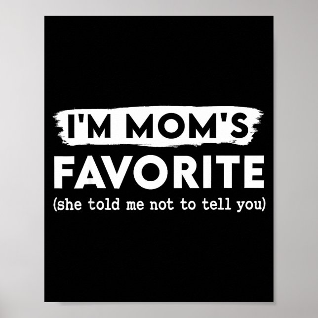 Funny Mom’s Favorite Quote For Son Or Daughter  Poster (Front)