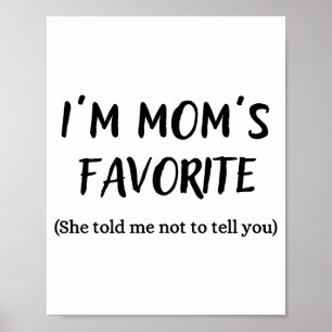 Funny Mom’s Favorite Quote For Son Or Daughter Poster