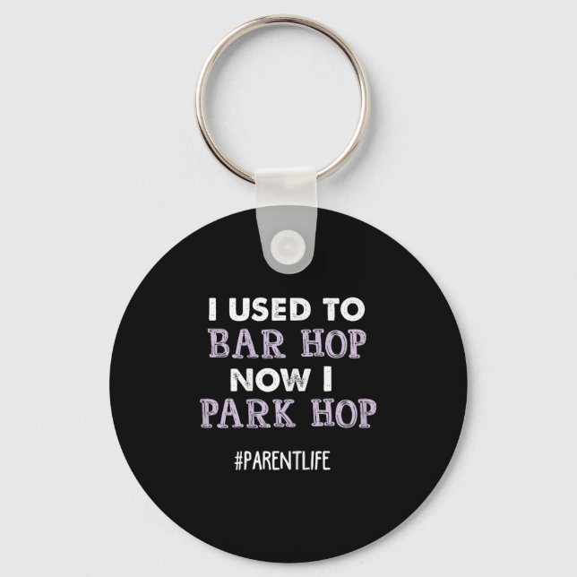 Funny Mom Saying Parent Quote Park Mommy Life New  Keychain (Front)