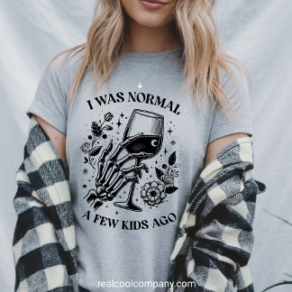 Funny Mom Shirt Normal a Few Kids Ago Mom Gift