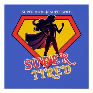 Funny Mom Shirt Super Mom Wife Tired Shirt Mot Poster