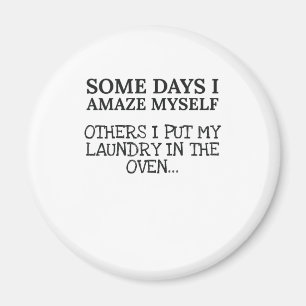 Funny Mom Some Days I Amaze Myself Mom Life Magnet