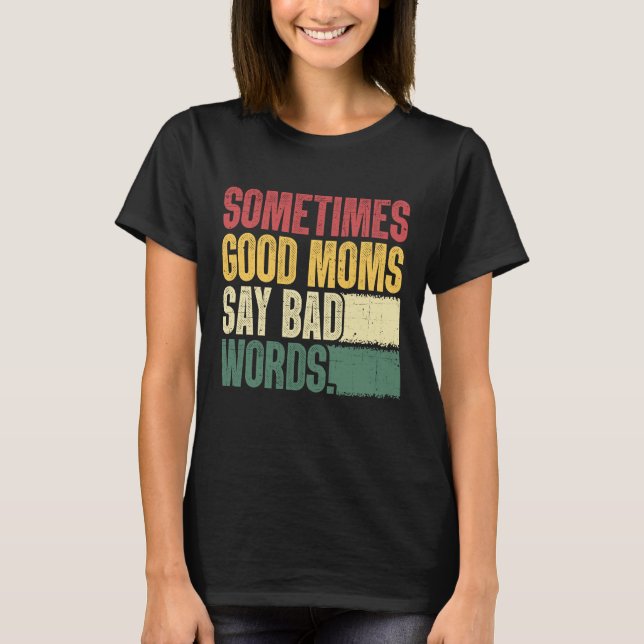 Funny Mom T Shirts Sarcastic Mothers Day Tees  (Front)