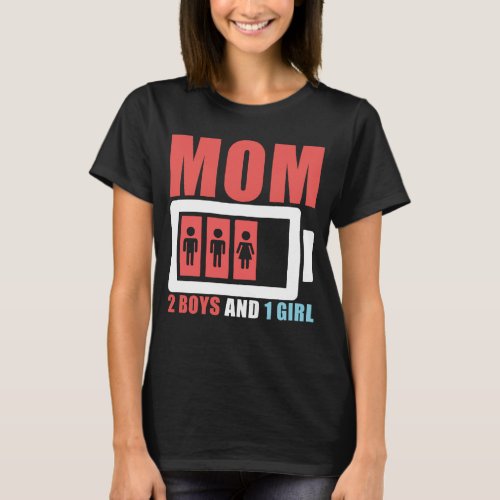 Funny Mom two boys and One girls no power battery T_Shirt