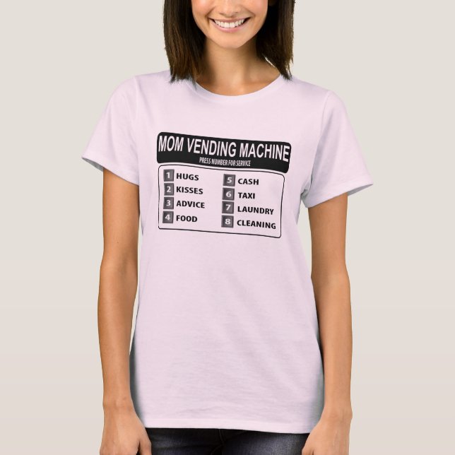Funny Mom Vending Machine t-shirt (Front)