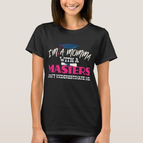 Funny Momma With A Masters Degree Graduation Gift T_Shirt