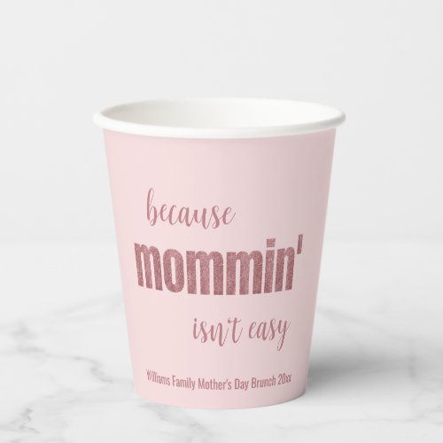 Funny Mommin Isnt Easy Mothers Day  Paper Cups