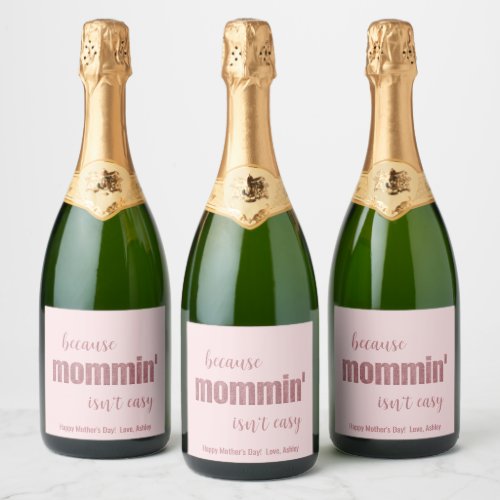 Funny Mommin Isnt Easy Mothers Day Sparkling Wine Label