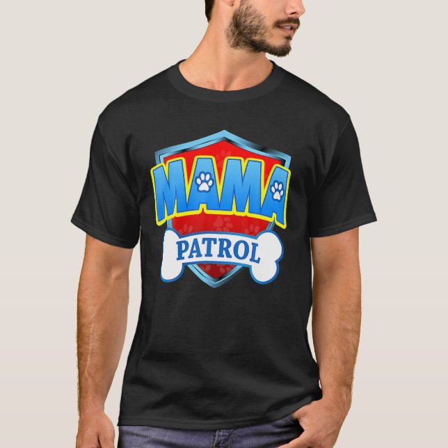 Funny Mommy Patrol - Dog Mom, Dad T-Shirt (Front)