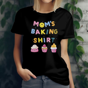 Funny Mom's baking for Baker bakery T-Shirt