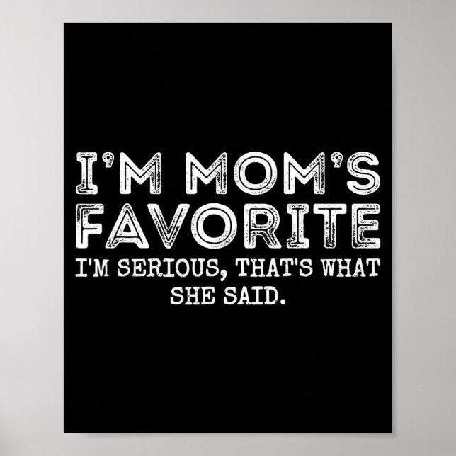 Funny Moms Favorite Son Daughter I'm Mom's Favorit Poster (Front)