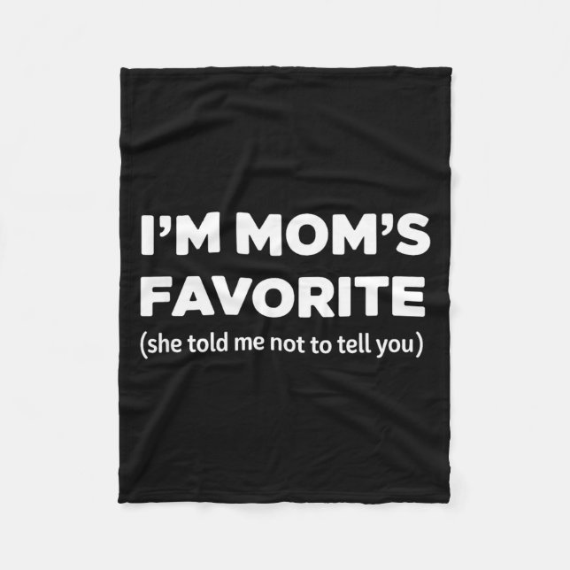 Funny Moms Favorite Sons Daughter I'm Mom's Favori Fleece Blanket (Front)