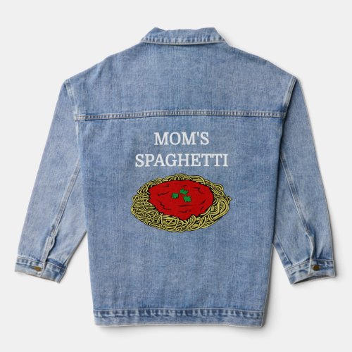 Funny Moms Spaghetti Food Lover Foodie Loves Past Denim Jacket
