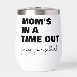 Funny Mom's Time Out Mother's Day Thermal Wine Tumbler