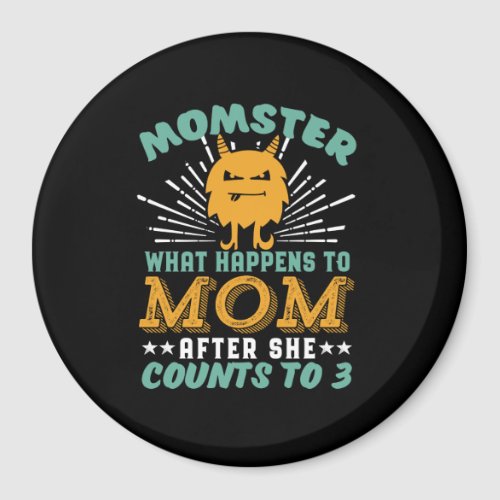 Funny Momster Motherhood Humor for Mother Magnet