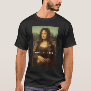 Funny Mona Funny Monday Lisa Art T-Shirt