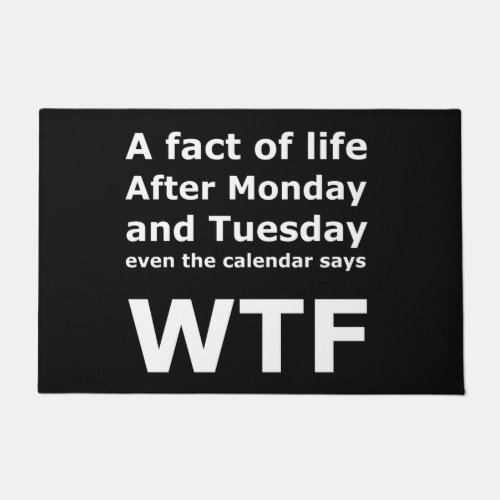 Funny Monday Tuesday WTF Quote Door Mat