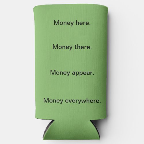 Funny Money Appear _ Original Poem _ Money Green _ Seltzer Can Cooler