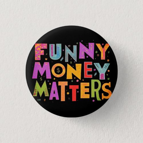 Funny Money Matters Button