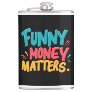 Funny Money Matters Flask