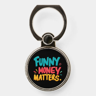 Funny Money Matters Phone Ring Stand