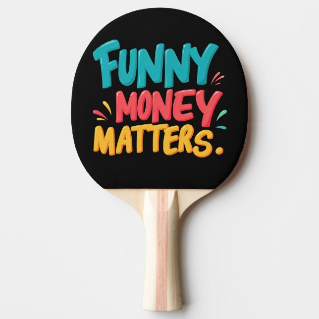 Funny Money Matters  Ping Pong Paddle (Front)