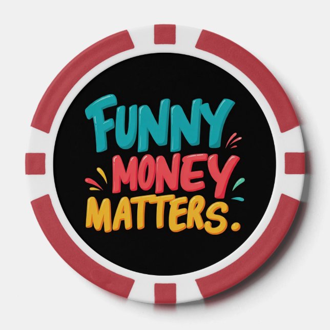 Funny Money Matters  Poker Chips (Front)