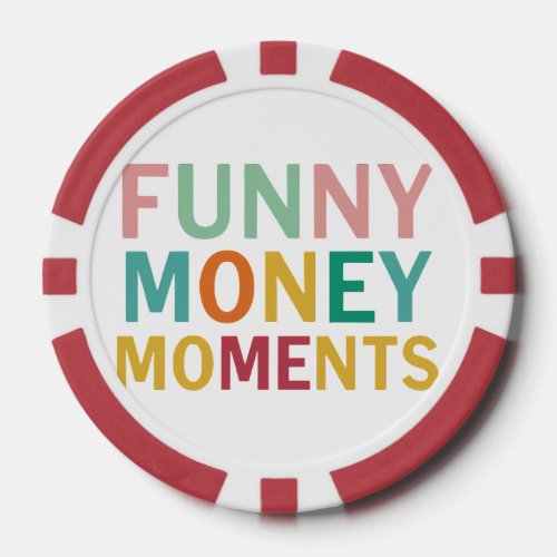  Funny Money Moment Poker Chips