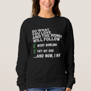Funny Money Will Follow Christian Prayed Went Bowl Sweatshirt