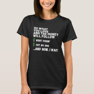Funny Money Will Follow Christian Prayed Went Fish T-Shirt