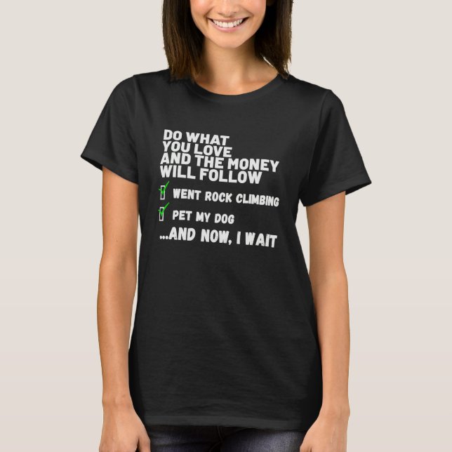 Funny Money Will Follow Christian Prayed Went Rock T-Shirt (Front)