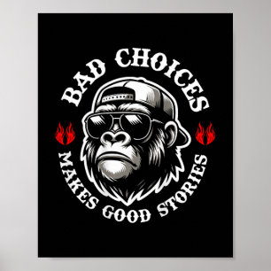 Funny Monkey Bad Choices Make Good Stories (on Bac Poster