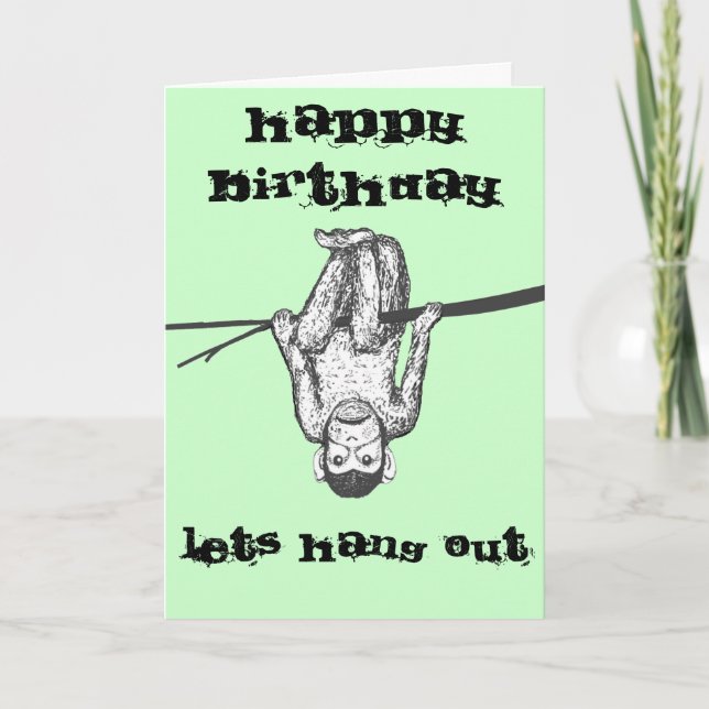 Funny Monkey hanging out Birthday Card customize (Front)