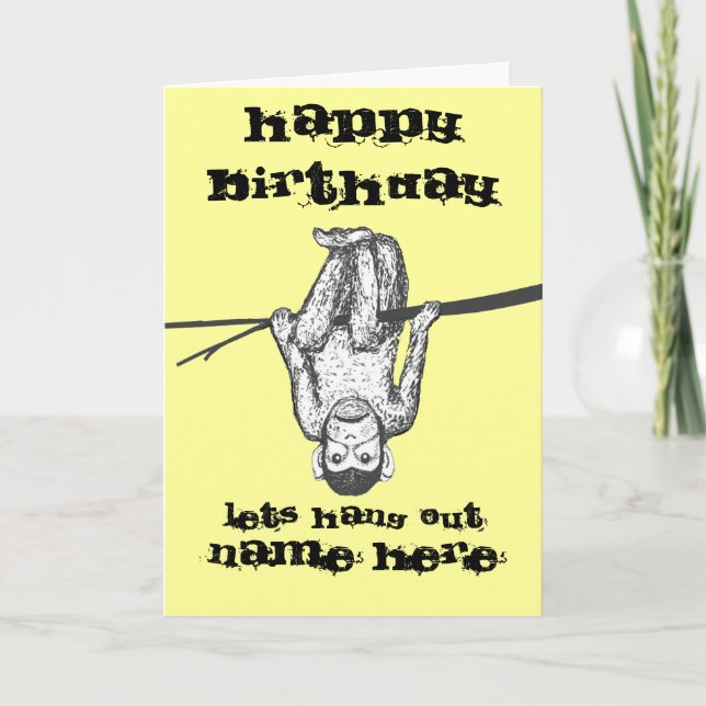 Funny Monkey hanging out Birthday Card customize (Front)