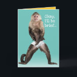 Funny Monkey Wearing White Briefs Punny Birthday  Card<br><div class="desc">This monkey has his tighty whities on! Hey, there's monkeys who prefer boxers and there's monkeys who prefer briefs... and this guy says, "He'll be brief". That's just what he does. He says, "Happy Birthday" on the orange sign he's holding up. So, if you want to briefly get to the...</div>