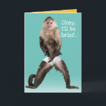 Funny Monkey Wearing White Briefs Punny Birthday  Card<br><div class="desc">This monkey has his tighty whities on! Hey, there's monkeys who prefer boxers and there's monkeys who prefer briefs... and this guy says, "He'll be brief". That's just what he does. He says, "Happy Birthday" on the orange sign he's holding up. So, if you want to briefly get to the...</div>