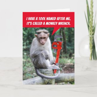 Funny Monkey Wrench, Hammered On Your Birthday Card