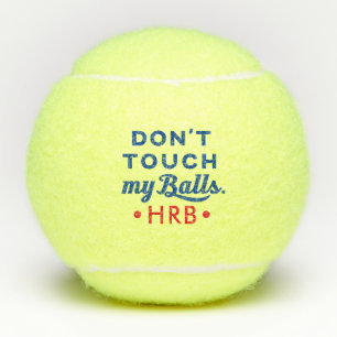 Funny Monogram Don't Touch My Tennis Balls