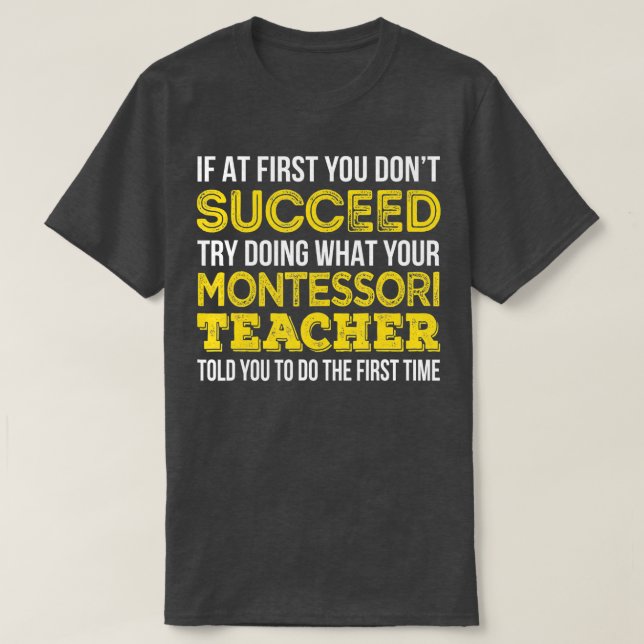 Funny Montessori Teacher s Gift  T-Shirt (Design Front)