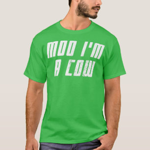 Funny Moo I'm A Cow Country Life Farmer Farm Anima T-Shirt