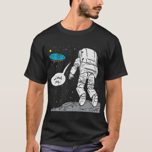 Funny Moon Landing Flat Earth That Sucks Space T_Shirt