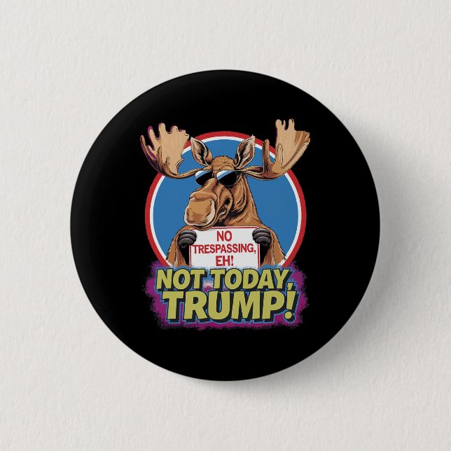 Funny Moose Canada Became 51st State Of Usa Fun Tr Button (Front)