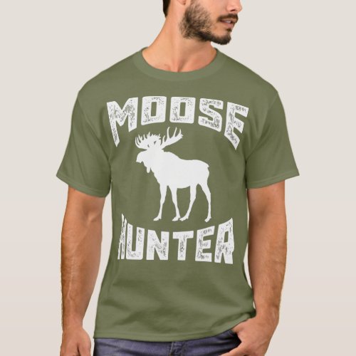 Funny Moose Hunter   Cool Hunting Bull Gift Idea T_Shirt