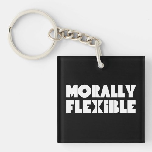 Funny Morally Flexible Keychain
