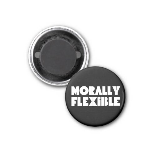 Funny Morally Flexible Magnet