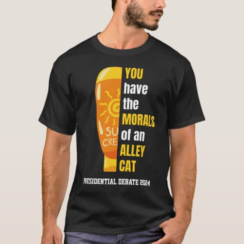 Funny MORALS OF AN ALLEY CAT Anti_Trump Custom  T_Shirt