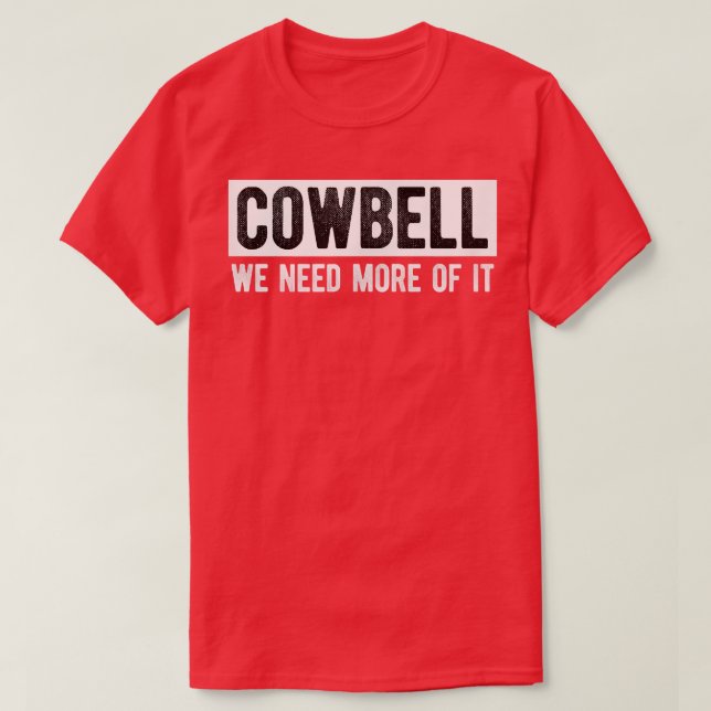 Funny More Cowbell T   Cure The Fever, Classic Com T-Shirt (Design Front)