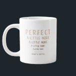 Funny More Milk Quote Mug<br><div class="desc">Like your coffee on the light side? With lots of milk or cream? Than this is the mug for you! Let the world know where you fall on the coffee-lightness spectrum.</div>