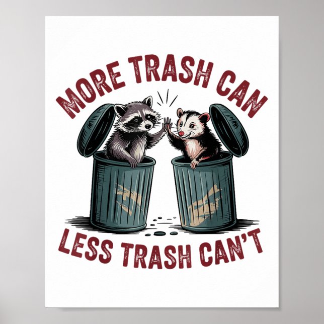 Funny More Trash Can Less Trash Can't Raccoon Ossu Poster (Front)